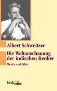 Die Weltanschauung der indischen Denker : Mystik und Ethik (Beck'sche Reihe 332) （2., überarb. Aufl. 2010. 256 S. 190 mm）