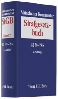 Münchener Kommentar zum Strafgesetzbuch. Bd.2/1 Paragraphen 38-79b StGB （2. Aufl. 2012. XLVI, 1540 S. 24 cm）
