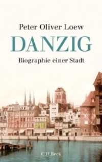 Danzig : Biographie einer Stadt （2011. 320 S. mit 34 Abbildungen. 217 mm）