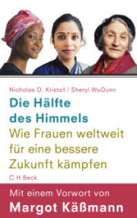Die Hälfte des Himmels : Wie Frauen weltweit für eine bessere Zukunft kämpfen. Mit e. Vorw. v. Margot Käßmann （3. Aufl. 2010. 359 S. mit 43 Abbildungen. 217 mm）