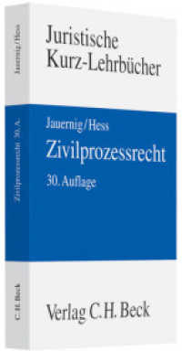 Zivilprozessrecht : Ein Studienbuch (Kurzlehrbücher für das Juristische Studium) （30., neubearb. Aufl. 2011. XXVI, 399 S. 240 mm）