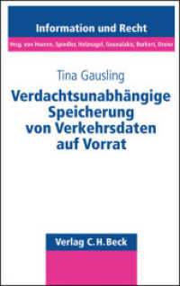 Verdachtsunabhängige Speicherung von Verkehrsdaten auf Vorrat : Zur Umsetzung der Richtlinie 2006/24/EG durch die §§ 113a, 113b TKG (Schriftenreihe Information und Recht 76) （Stand März. 2010. XXXIX, 256 S. 224 mm）