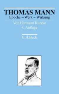 Thomas Mann : Epoche - Werk - Wirkung (Arbeitsbücher zur Literaturgeschichte) （4., überarb. u. aktualis. Aufl. 2010. 366 S. 223 mm）