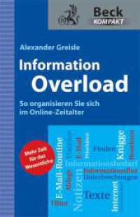 Information Overload : So organisieren Sie sich im Online-Zeitalter. Mehr Zeit für das Wesentliche (Beck kompakt)