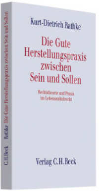 Die Gute Herstellungspraxis zwischen Sein und Sollen : Rechtstheorie und Praxis im Lebensmittelrecht （Stand Februar. 2010. XVIII, 388 S. 224 mm）