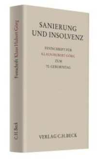 Sanierung und Insolvenz : Festschrift für Klaus Hubert Görg zum 70. Geburtstag (Festschriften, Festgaben, Gedächtnisschriften) （2010. X, 611 S. 240 mm）