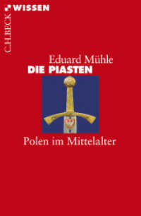 Die Piasten : Polen im Mittelalter (C.H.BECK Wissen 2709) （2011. 128 S. mit 7 Abbildungen, 2 Genealogischen Tafeln und 2 Karten.）