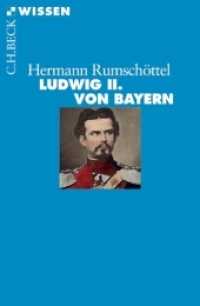 Ludwig II. von Bayern : Originalausgabe (C.H.BECK Wissen 2719) （2011. 128 S. mit 23 Abbildungen. 180 mm）
