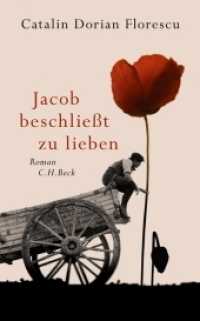 Jacob beschließt zu lieben : Roman. Ausgezeichnet mit dem Schweizer Buchpreis 2011 （9. Aufl. 2012. 404 S. 203 mm）