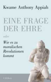 Eine Frage der Ehre : oder Wie es zu moralischen Revolutionen kommt （2011. 270 S. mit 1 Abbildung. 217 mm）
