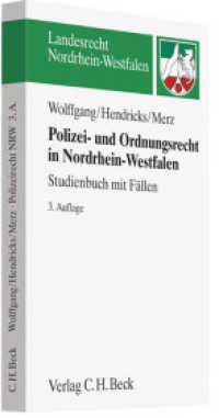 Polizei- und Ordnungsrecht in Nordrhein-Westfalen : Studienbuch mit Fällen (Landesrecht Nordrhein-Westfalen) （3., überarb. Aufl. Stand 1. Januar. 2011. 250 S. 224 mm）