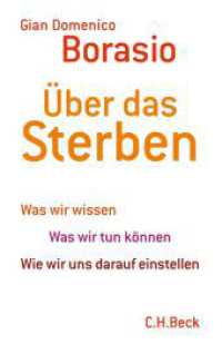 Über das Sterben : Was wir wissen, was wir tun können, wie wir uns darauf einstellen （11. Aufl. 2013. 208 S. m. 11 Abb. u. 5 Tab. 21 cm）