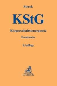 ドイツ法人税法コメンタール（第８版）<br>Körperschaftsteuergesetz (KStG), Kommentar : Mit Nebengesetzen (Gelbe Erläuterungsbücher) （8., neubearb. Aufl. 2014. XXX, 936 S. 180 mm）