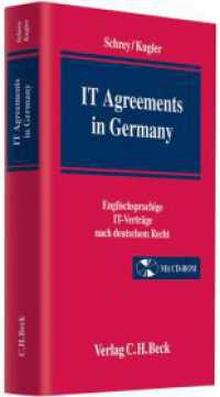 IT Agreements in Germany : Englischsprachige IT-Verträge nach deutschem Recht （2011. XV, 249 S. Mit CD-ROM. 240 mm）