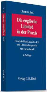 Die englische Limited in der Praxis : Einschließlich Ltd. & Co. KG und Umwandlung （4. Aufl. 2012. XXVII, 199 S. 240 mm）