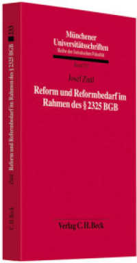 Reform und Reformbedarf im Rahmen des § 2325 BGB (Münchener Universitätsschriften Bd.233) （2011. 98 S. 234 mm）