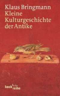 Kleine Kulturgeschichte der Antike (Beck'sche Reihe 1995) （2011. 272 S. mit 45 Abbildungen und 11 Karten. 190 mm）