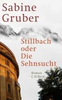 Stillbach oder Die Sehnsucht : Roman （3. Aufl. 2011. 379 S. 203 mm）
