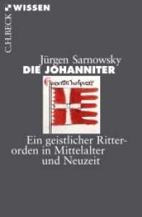 Die Johanniter : Ein geistlicher Ritterorden in Mittelalter und Neuzeit (C.H.BECK Wissen 2737) （2011. 128 S. mit 6 Abbildungen und 3 Karten. 180 mm）
