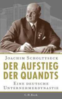 Der Aufstieg der Quandts : Eine deutsche Unternehmerdynastie （2. Aufl. 2011. 1183 S. mit 64 Abbildungen und 3 Karten. 217 mm）
