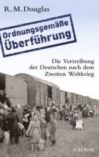 'Ordnungsgemäße Überführung' : Die Vertreibung der Deutschen nach dem Zweiten Weltkrieg