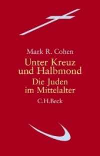 Unter Kreuz und Halbmond : Die Juden im Mittelalter （2. Aufl. 2011. 224 S. 21.7 cm）