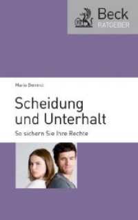 Scheidung und Unterhalt : So sichern Sie Ihre Rechte (Beck-Ratgeber)