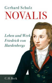 Novalis : Das Leben Friedrich von Hardenbergs （2011. 304 S. mit 33 Abbildungen. 217 mm）