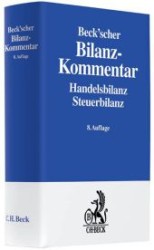 Beck'scher Bilanz-Kommentar : Handelsbilanz, Steuerbilanz. §§ 238 bis 339, 342 bis 342e HGB mit IFRS-Abweichungen （8., neubearb. Aufl. 2012. XXXV, 2649 S. 23 cm）