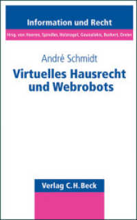 Virtuelles Hausrecht und Webrobots (Schriftenreihe Information und Recht 79) （2011. 330 S. 224 mm）