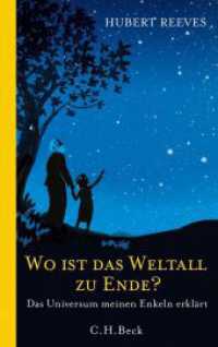 Wo ist das Weltall zu Ende? : Das Universum meinen Enkeln erklärt （2. Aufl. 2012. 142 S. 203 mm）