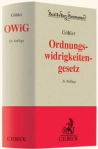 ドイツ秩序違反法コメンタール（第１６版）<br>Ordnungswidrigkeitengesetz (OWiG), Kommentar (Beck'sche Kurz-Kommentare Bd.18) （16., neubearb. Aufl. 2012. LII, 1535 S. 20 cm）