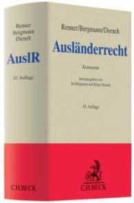 ドイツ外国人法コメンタール（第１０版）<br>Ausländerrecht (AuslR), Kommentar : Aufenthaltsgesetz, Freizügigkeitsgesetz/EU und ARB 1/80 (Auszug), Grundrechtecharta und Artikel 16a GG, Asylverfahrensgesetz （10. Aufl. 2013. XLI, 2507 S. 24,5 cm）