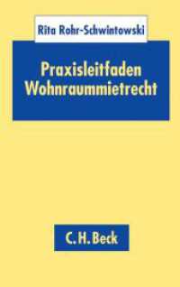 Praxisleitfaden Wohnraummietrecht : Eine Bestandsaufnahme der Rechtsprechung des BGH zum Wohnraummietrecht （2012. XXII, 260 S. 224 mm）