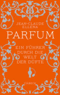 Parfum : Ein Führer durch die Welt der Düfte (Beck'sche Reihe Bd.6059)