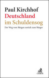 Deutschland im Schuldensog : Der Weg vom Bürgen zurück zum Bürger （2012. 309 S. mit 30 Tabellen und 1 Schaubild im Anhang. 217 mm）
