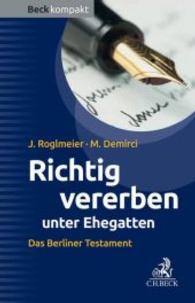 Richtig vererben unter Ehegatten : Das Berliner Testament. Mit Beispie