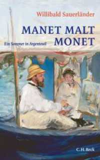 Manet malt Monet : Ein Sommer in Argenteuil （2013. 77 S. mit 30 Farb- und 8 Schwarz-Weiß-Abbildungen. 222 mm）