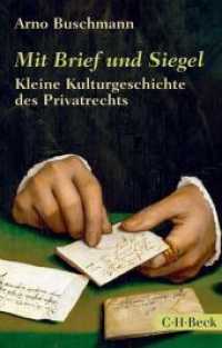 Mit Brief und Siegel : Kleine Kulturgeschichte des Privatrechts (Beck'sche Reihe 6077)