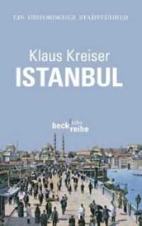Istanbul : Ein historischer Stadtführer (Beck'sche Reihe 6085) （2013. 336 S. mit 38 Abbildungen und 14 Plänen. 215 mm）
