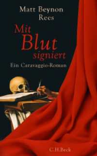 Mit Blut signiert : Ein Caravaggio-Roman （2013. 334 S. 203 mm）