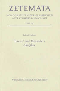 Terenz' und Menanders Adelphoe : Monographien zur klassischen Altertumswissenschaften (Zetemata 145) （2013. 186 S. mit 1 Abbildung. 233 mm）