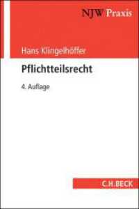 Pflichtteilsrecht (NJW-Schriftenreihe (Schriftenreihe der Neuen Juristischen Wochenschrift) Bd.60) （4., überarb. Aufl. 2014. XXIV, 250 S. 240 mm）