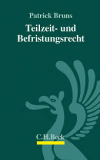 Teilzeit- und Befristungsrecht （2013. XX, 192 S. 224 mm）