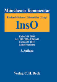 ミュンヘン版ドイツ倒産法コメンタール（第３版・全４巻）第４巻<br>EGInsO, EuInsVO, Länderberichte (Münchener Kommentar zur Insolvenzordnung) 〈Bd. 4〉 （3. Aufl.）