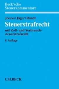 Steuerstrafrecht， Kommentar : mit Zoll- und Verbrauchsteuerstrafecht. §§ 369-412 AO， § 32 ZollVG (Beck'sche Steuerkommentare)