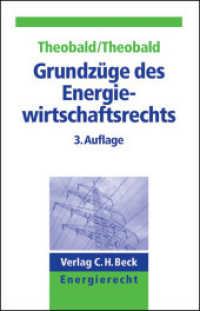 Grundzüge des Energiewirtschaftsrechts : Die Liberalisierung der Strom- und Gaswirtschaft (C.H.BECK Energierecht) （3. Aufl. 2013. LVII, 647 S. 224 mm）