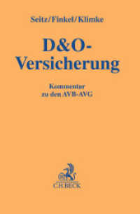 D&O-Versicherung, Kommentar : Kommentar zu den AVB-AVG (Gelbe Erläuterungsbücher) （2016. XXVIII, 770 S. 180 mm）