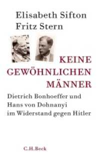 Keine gewöhnlichen Männer : Dietrich Bonhoeffer und Hans von Dohnanyi im Widerstand gegen Hitler （2024. 176 S. mit 20 Abbildungen. 217 mm）