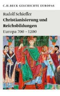 Christianisierung und Reichsbildungen : Europa 700 - 1200 (C.H. Beck Geschichte Europas) （2013. 367 S. mit 10 Abbildungen und 4 Karten. 190 mm）